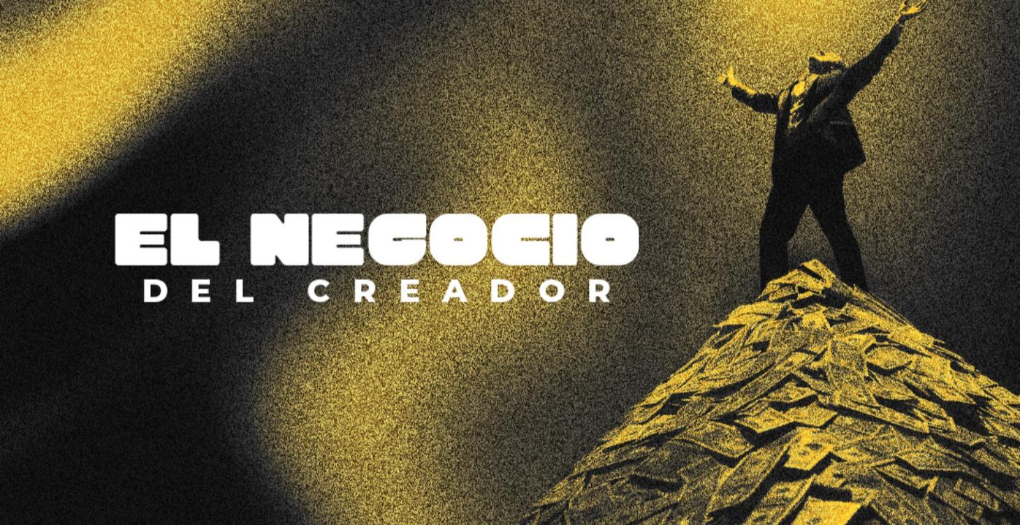 EL NEGOCIO DEL CREADOR