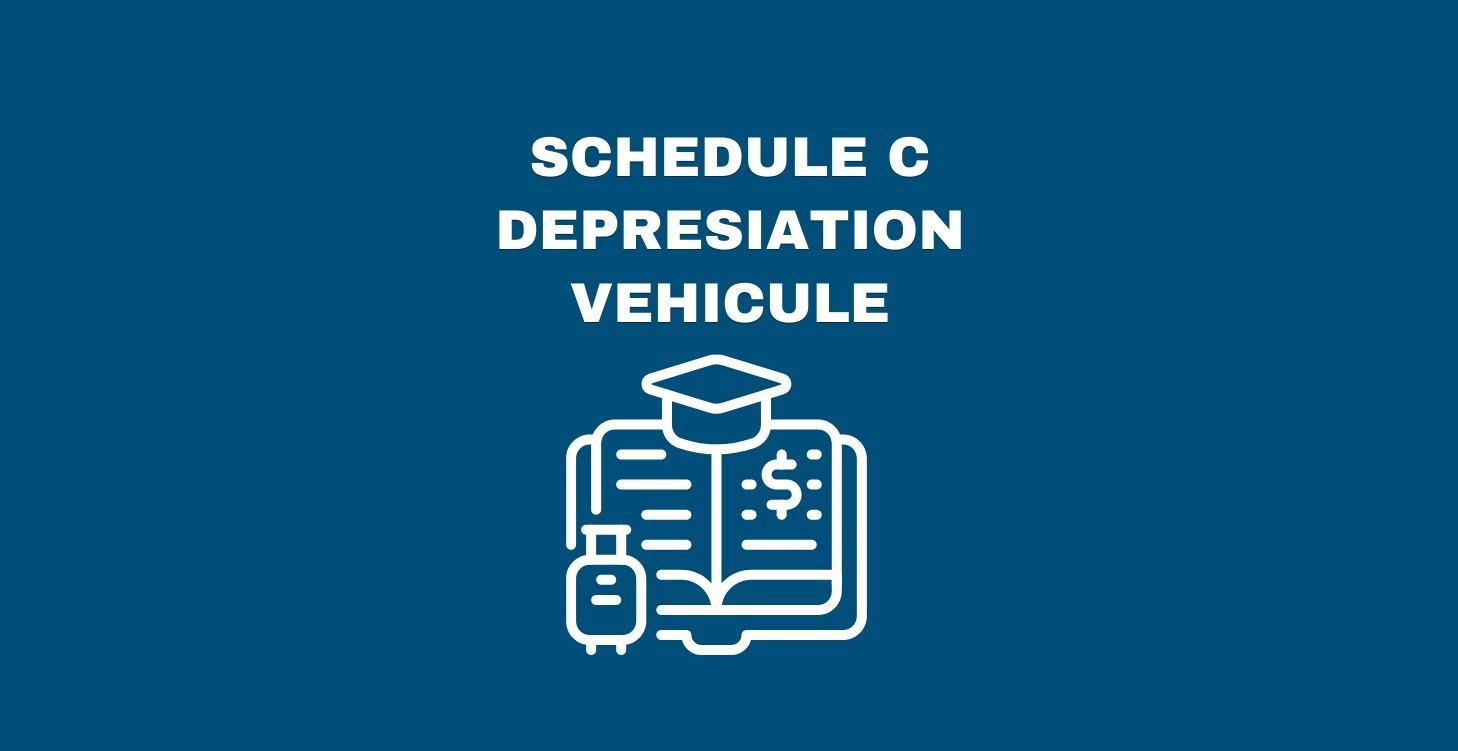 SCHEDULE C DEPRESIATION VEHICULE