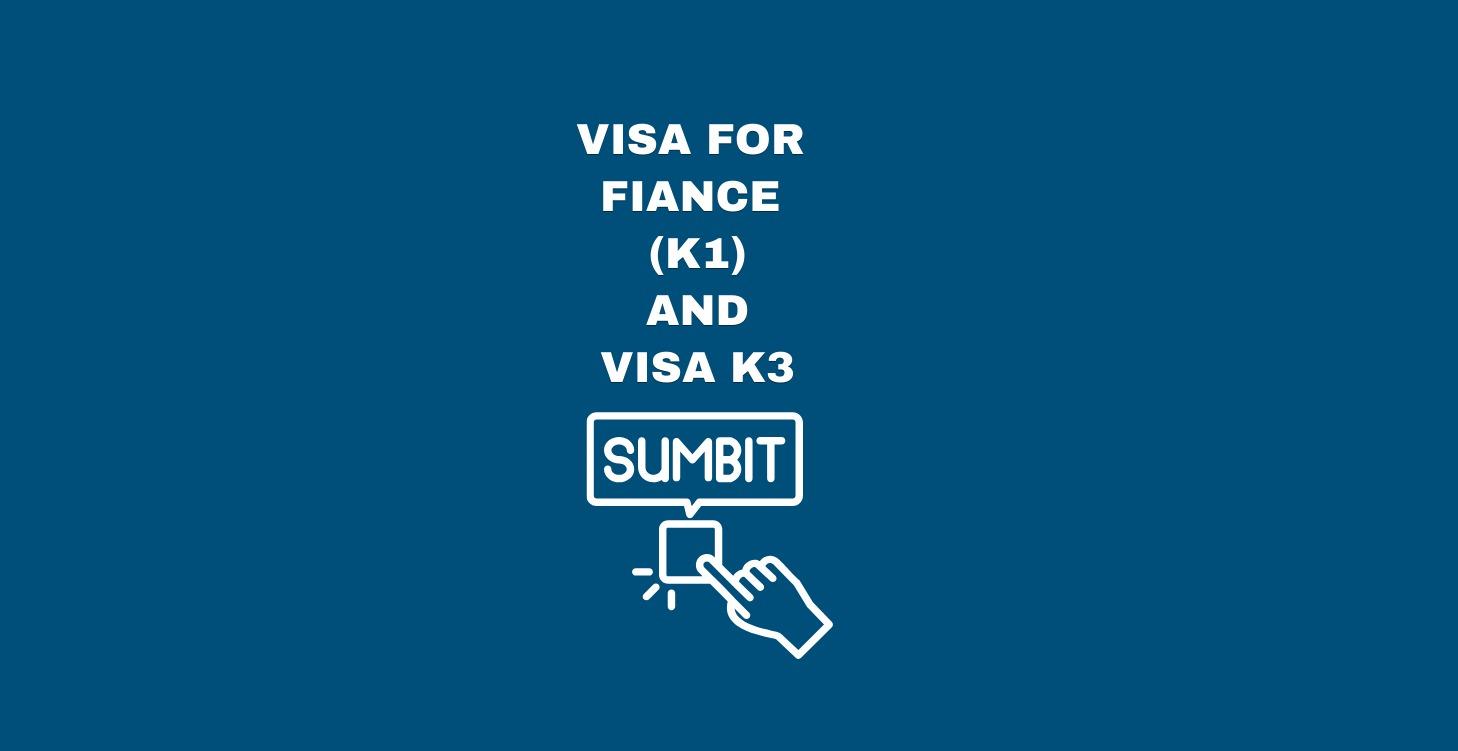 VISA FOR FIANCE  K1 AND VISA K3