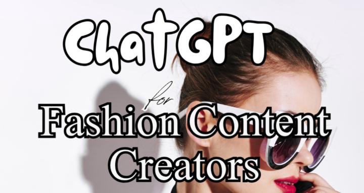 ChatGPT For Fashion Creators
