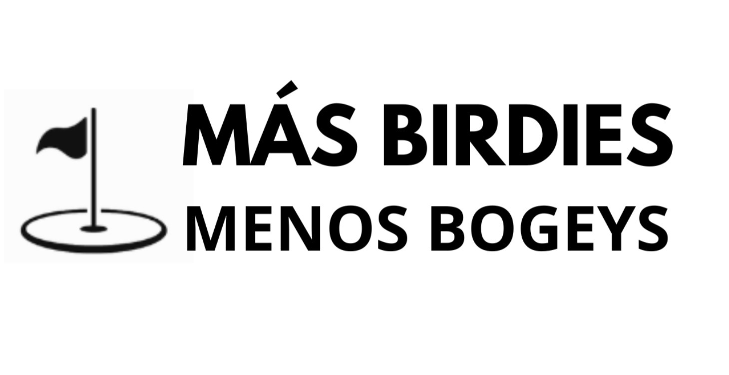 Más Birdies Menos Bogeys