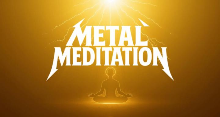 Metal Meditation