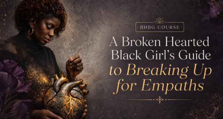 BrokenHearted Blk Girl's Guide