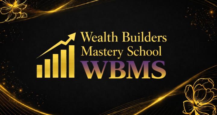 WEALTH BUILDERS MASTERY SCHOOL