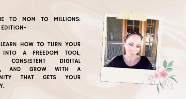 Mom to Millions: Digital Edit.
