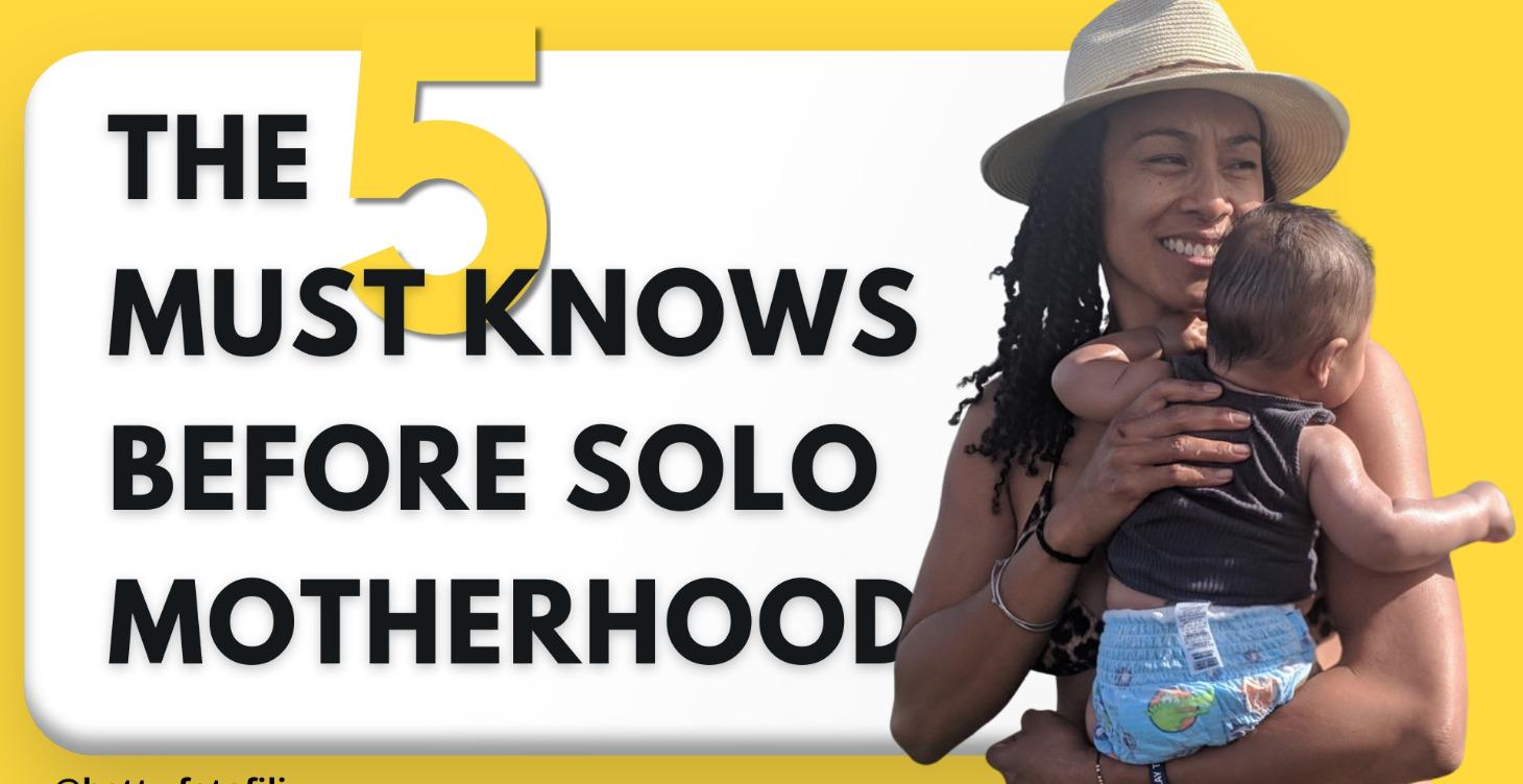 5 MUST Knows Before Solo Motherhood