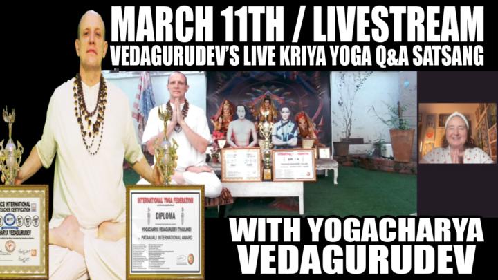 🙏Vedagurudev's Live Kriya Yoga Q&A Satsang - Wednesday, March 11th, 2026 - 9:00 pm EST