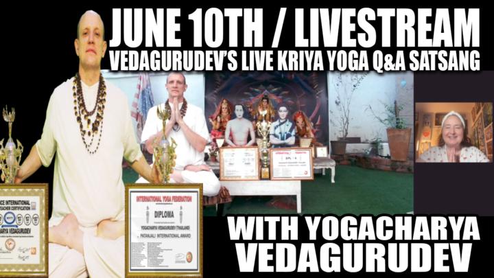 🙏Vedagurudev's 102nd Live Kriya Yoga Q&A Satsang - Wednesday, June 10th, 2026 - 9:00 pm EST