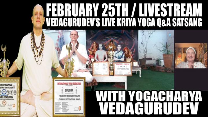 🙏Vedagurudev's Live Kriya Yoga Q&A Satsang - Wednesday, February 25th, 2026 - 9:00 pm EST