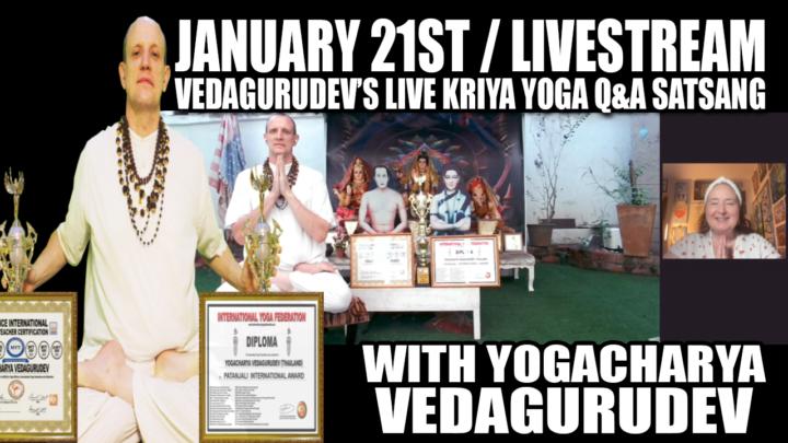 🙏Vedagurudev's Live Kriya Yoga Q&A Satsang - Wednesday, January 21st, 2026 - 9:00 pm EST