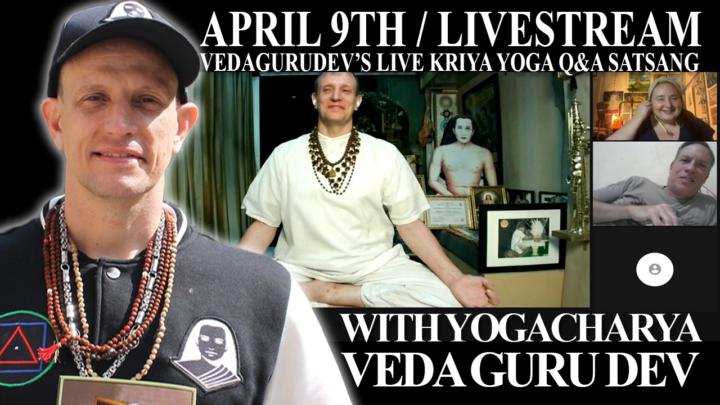 🙏Vedagurudev's Live Kriya Yoga Q&A Satsang In Classroom Now - Wednesday, April 16th
