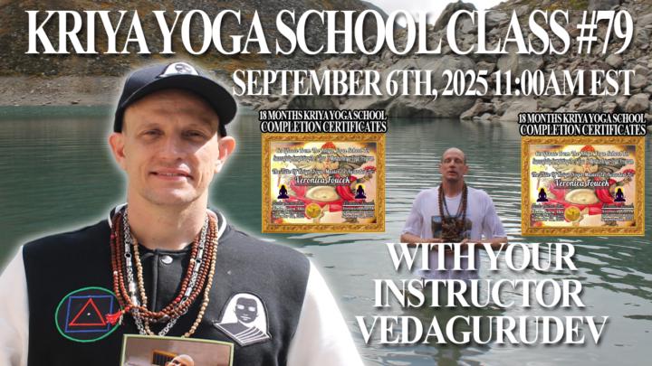 Kriya Yoga School Class #79 - Saturday, September 6th, 2025 - 11:00 AM ES