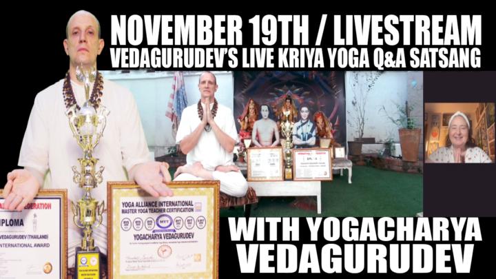 🙏Vedagurudev's Live Kriya Yoga Q&A Satsang - Wednesday, November 19th - 9:00 pm EST