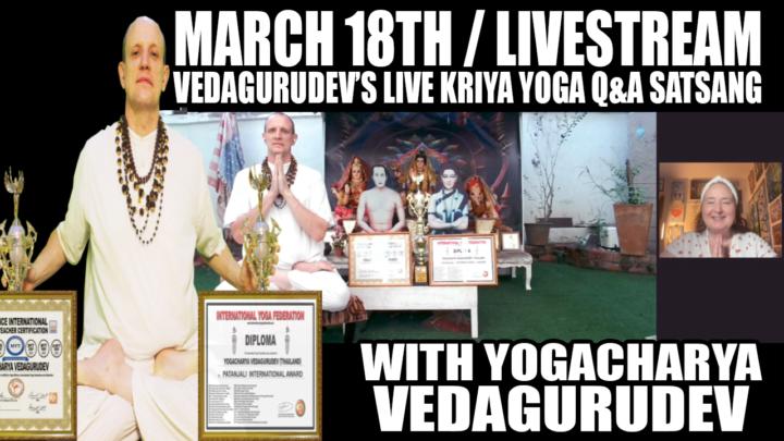 🙏Vedagurudev's Live Kriya Yoga Q&A Satsang - Wednesday, March 18th, 2026 - 9:00 pm EST