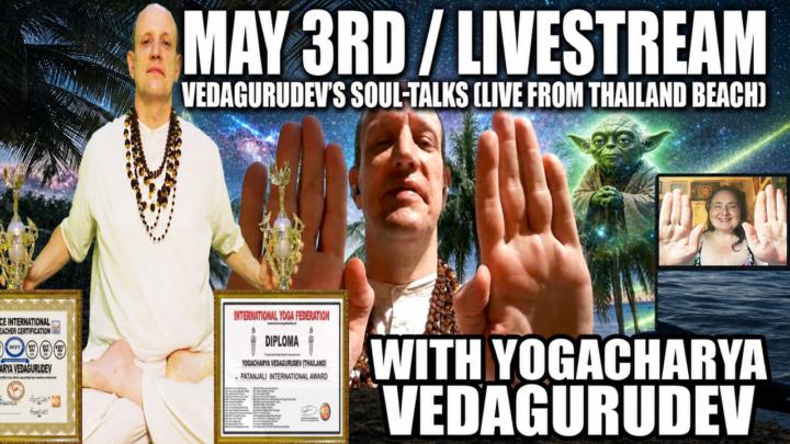 🌊🌴🥥Vedagurudev's Soul-Talks (Live From Thailand Beach)🌊🌴🥥Sunday, May 3rd 2026 @ 9PM EST
