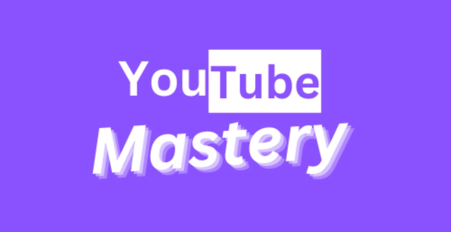 Youtube Mastery