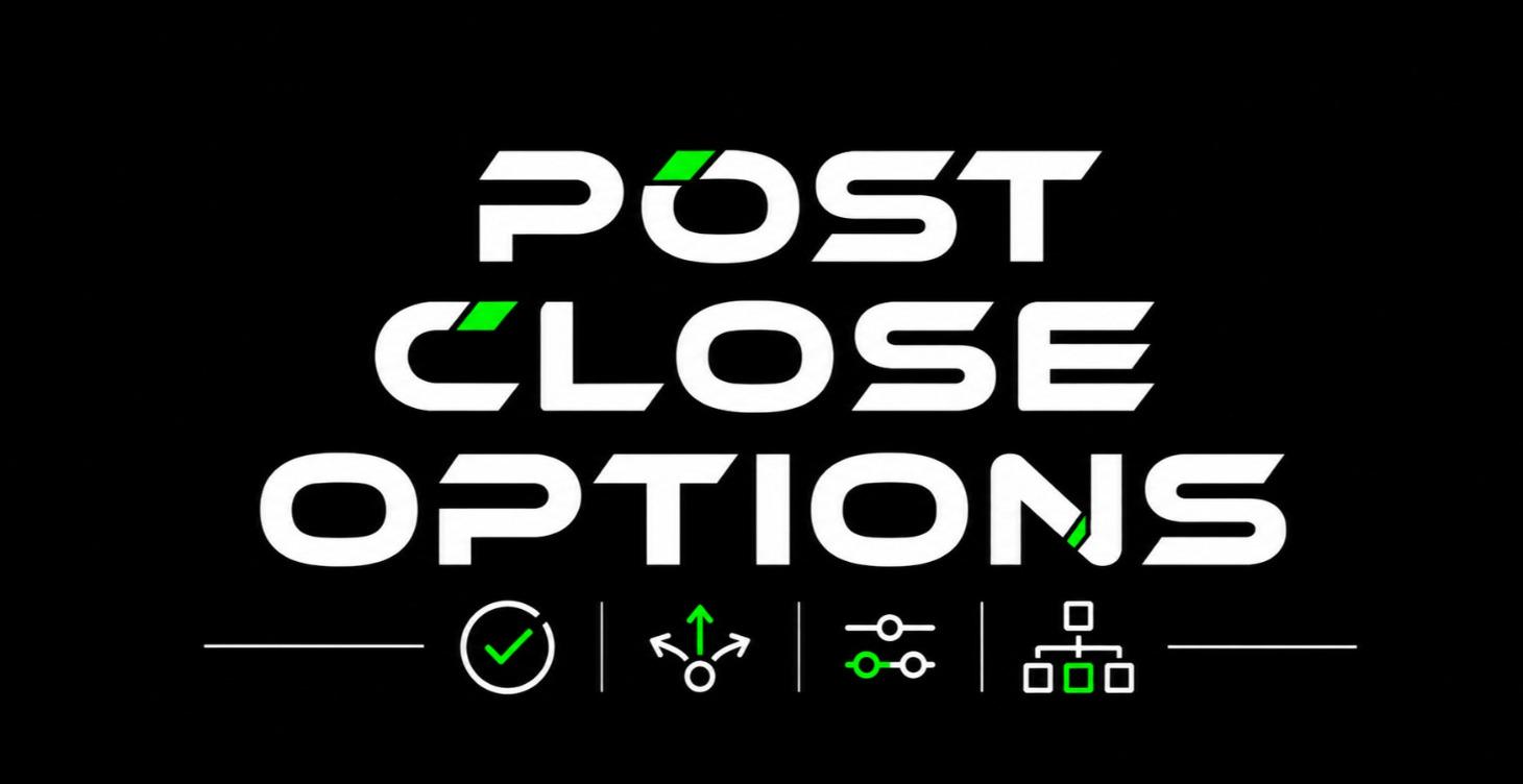 Post Close Options