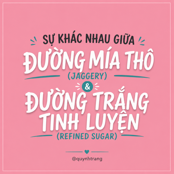 Cùng xem đường mía thô (jaggery) và đường trắng tinh luyện khác nhau như thế nào nhé các mẹ yêu bếp ơi!