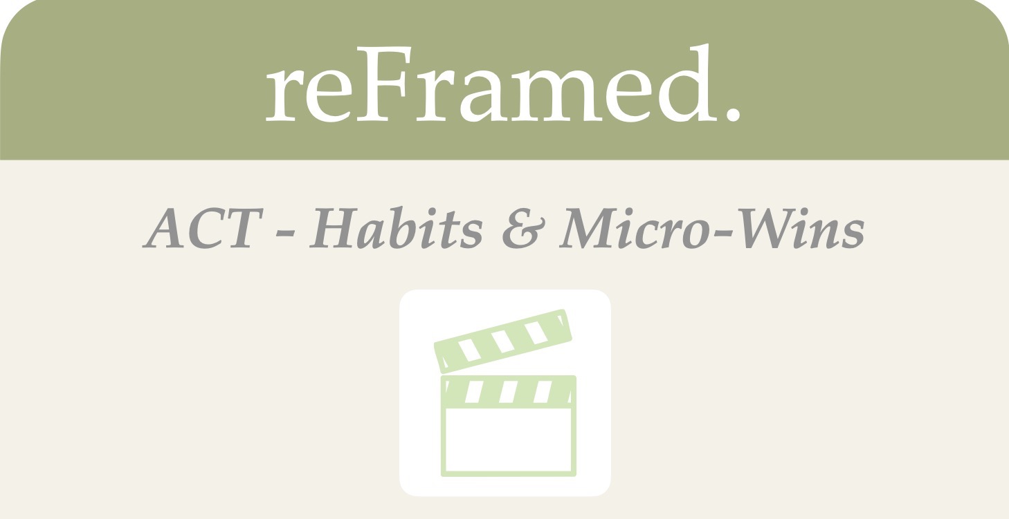 ACT – Habits & Micro-Wins