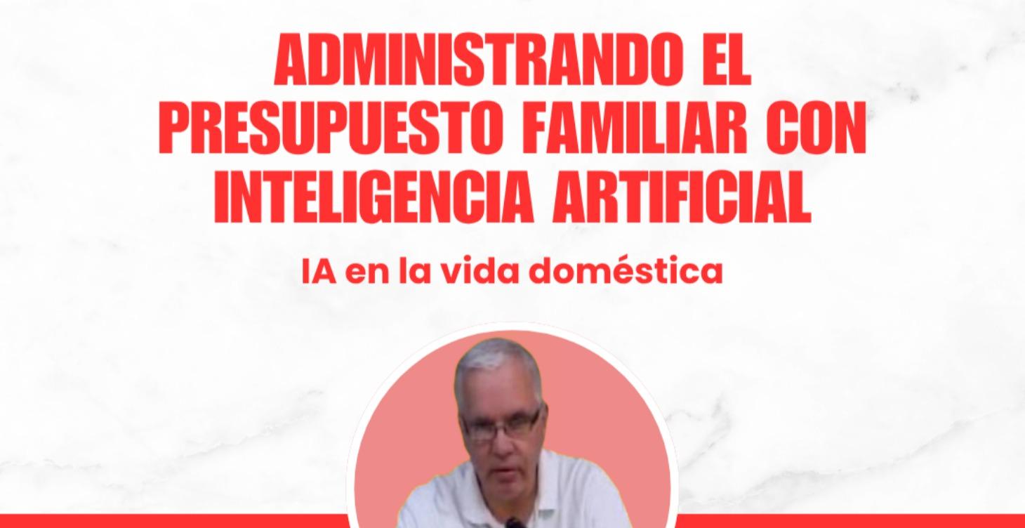 Administrando el presupuesto familiar con I. A.