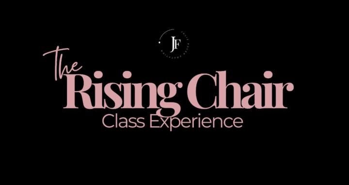 Rising chair live experience