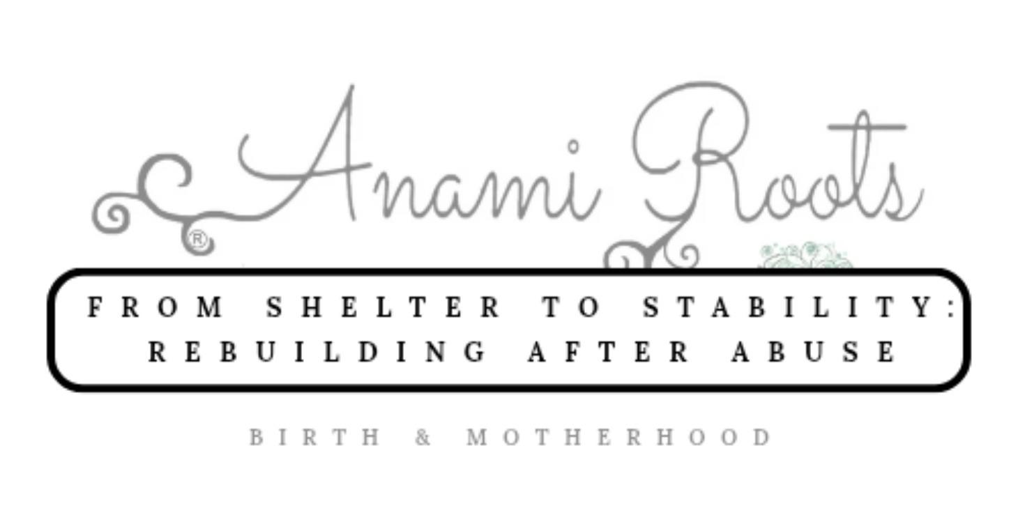 From Shelter to Stability: Rebuilding after Abuse