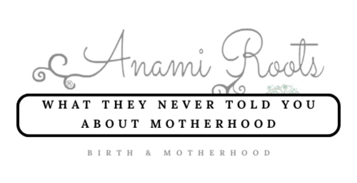 What they Never Told You About Motherhood