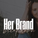 Her Brand Breakdown