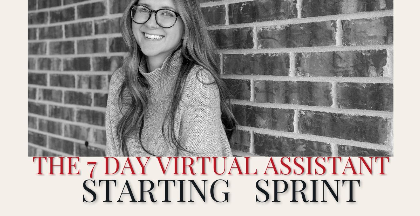 7 Day Virtual Assistant Start Sprint!