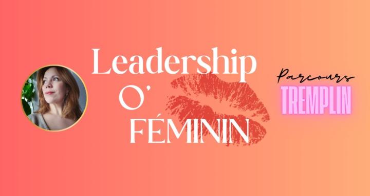 Leadership O Féminin: TREMPLIN