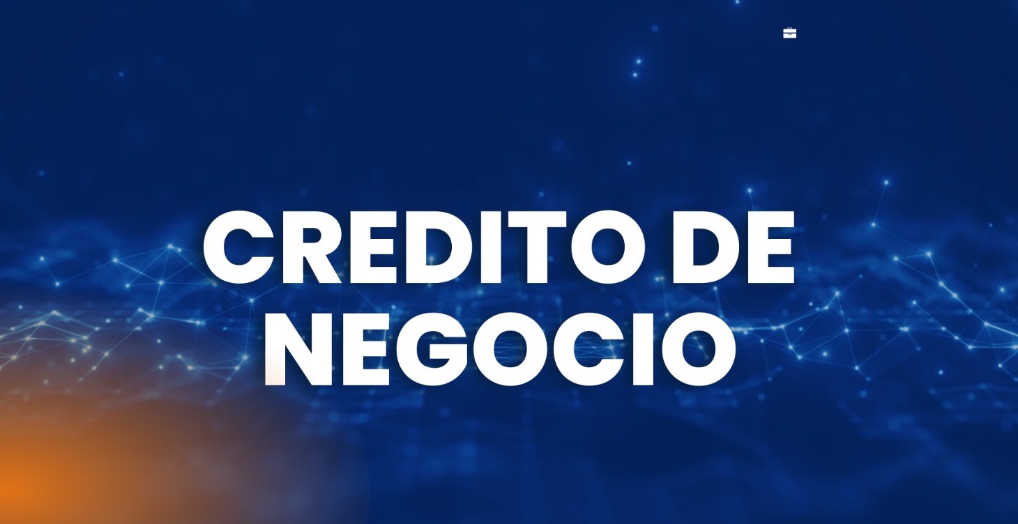 CREDITO DE NEGOCIO