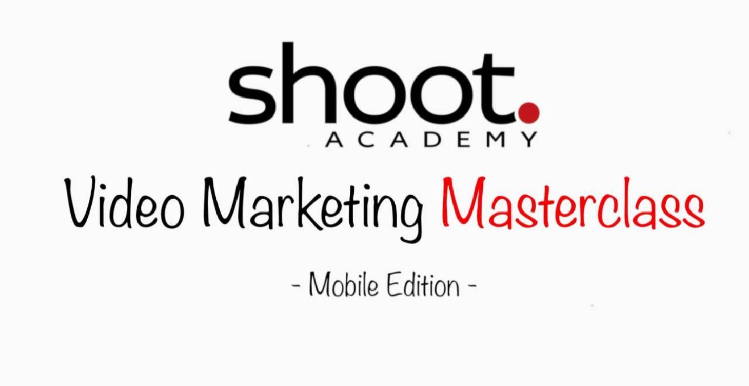 Video Marketing Masterclass - Mobile Edition