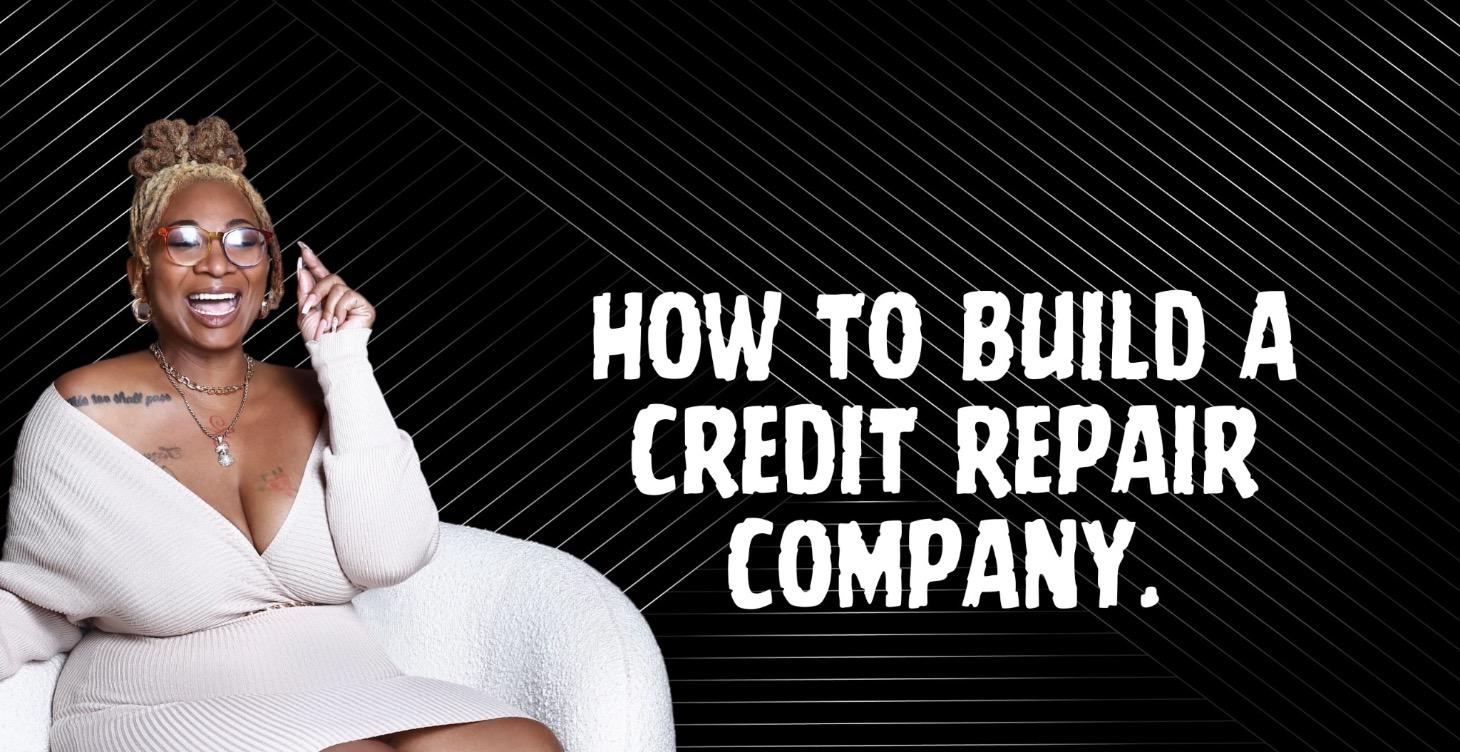 How To Build A Credit Repair Company