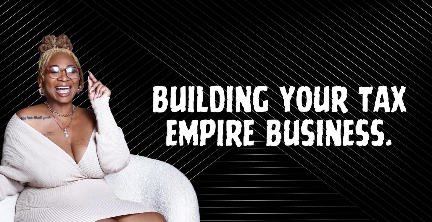 Building Your Tax Empire Business