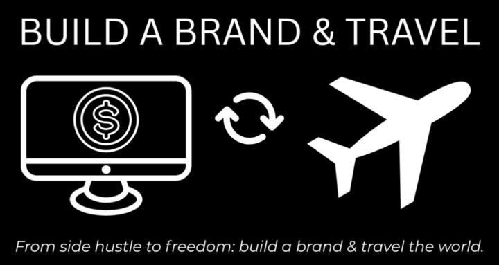 Build a Brand & Travel