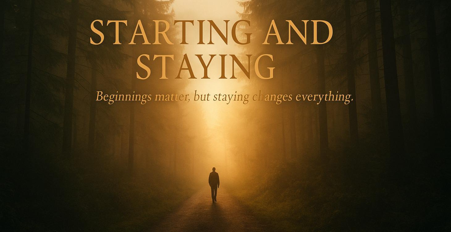 Starting & Staying the Course A Quiet Turning