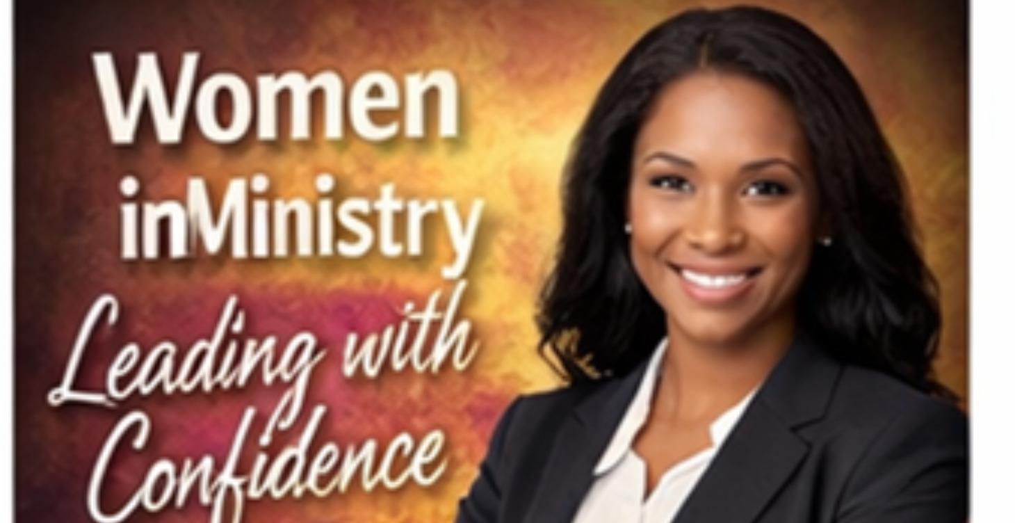 Women in Ministry - Leading with Confidence!