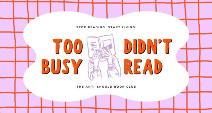 Too Busy; Didn't Read