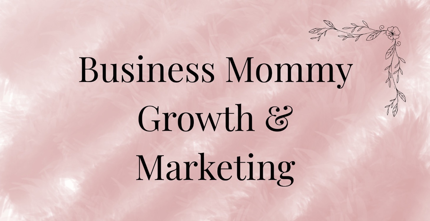 Business Mommy Growth & Marketing