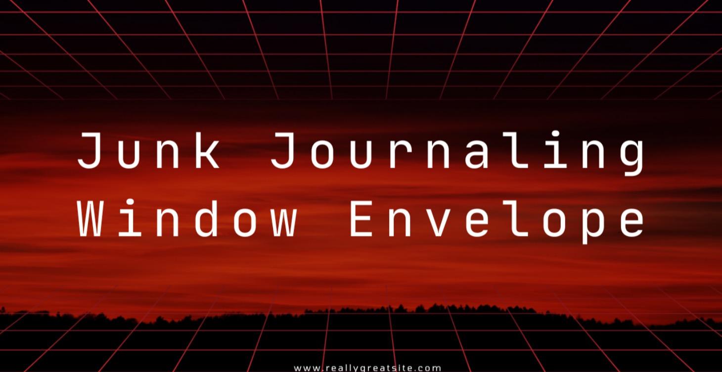 Junk Journaling Window Envelope