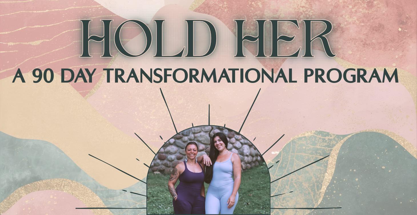 HOLD HER - 90 Day Transformational Program