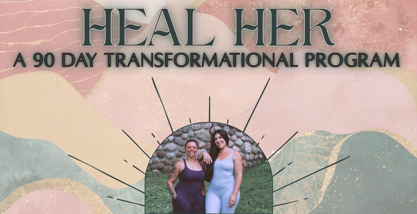 HEAL HER - 90 Day Transformational Program