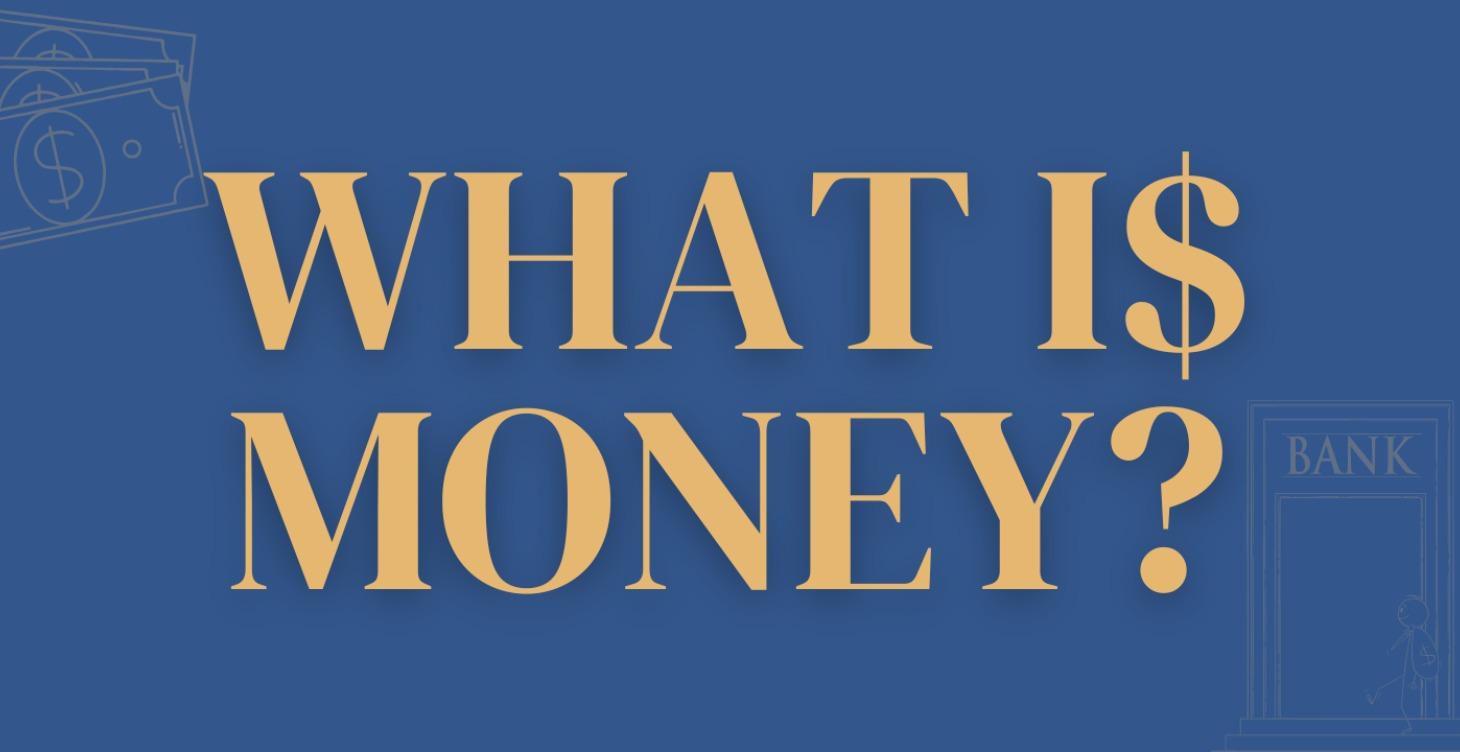 WHAT IS A DOLLAR? WHAT GIVES IT VALUE