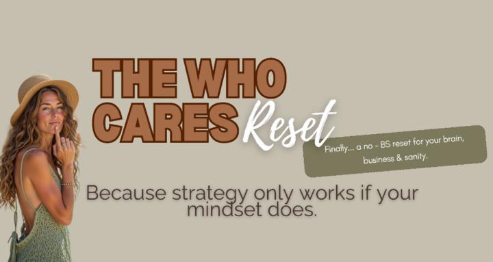 The Who Cares Reset