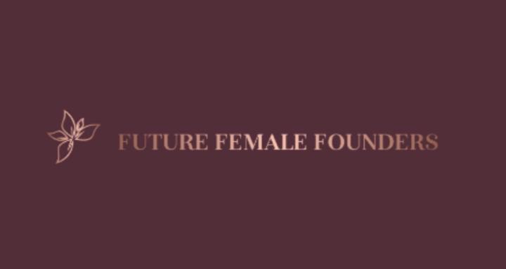 Future Female Founders 👩🏻‍💻