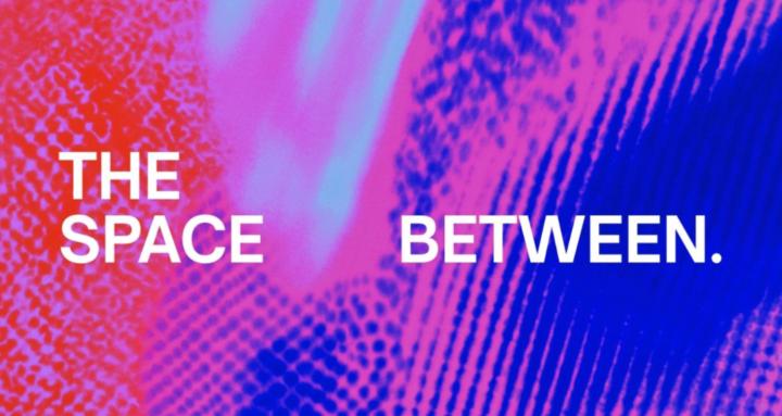 THE SPACE      BETWEEN.