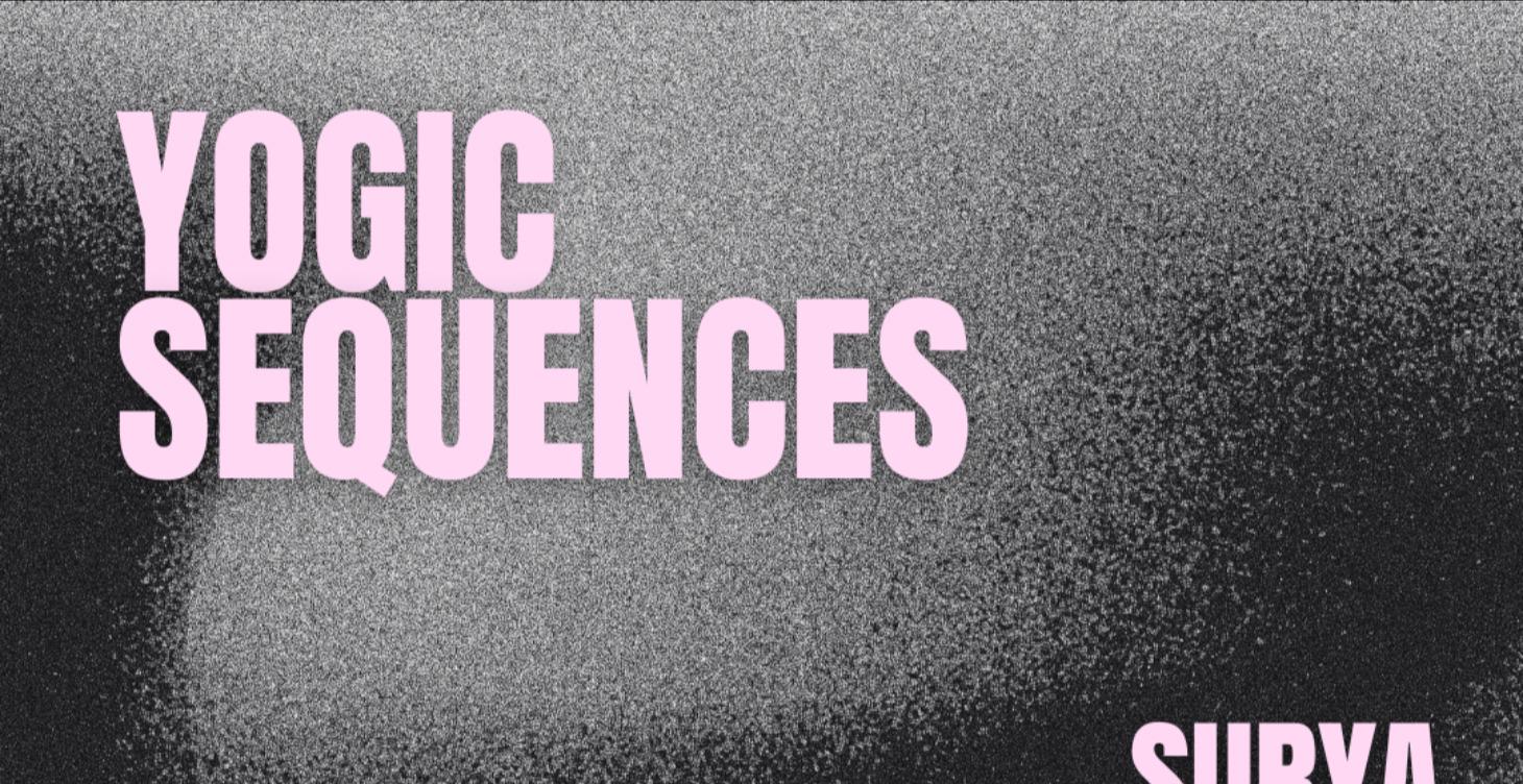 YOGIC SEQUENCES