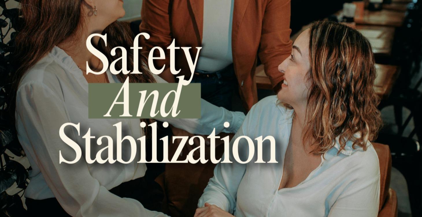 Week 1: Safety & Stabilization