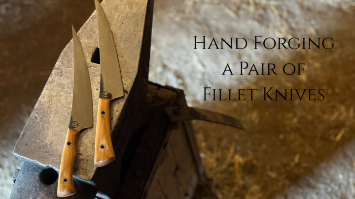 Forging Fillet Knives