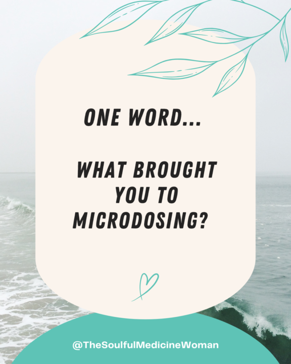🍄 One word. What brought you to microdosing?
